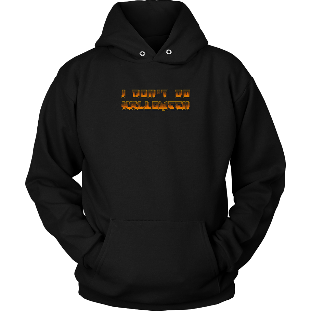 I Don't Do Halloween - Unisex Hoodie