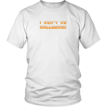 I Don't Do Halloween - District Unisex Shirt