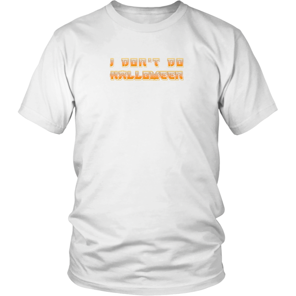 I Don't Do Halloween - District Unisex Shirt