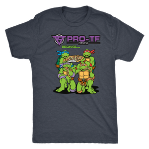 Pro-TF: Because... Ninja Turtles & Pizza - Next Level Mens Triblend