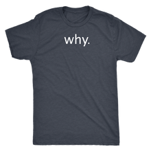 why. - Next Level Mens Triblend