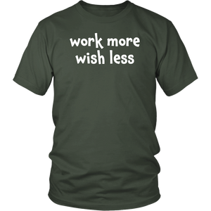 Work more wish less - District Unisex Shirt [lightweight cotton]