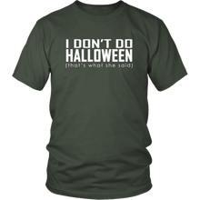 I don't do Halloween (that's what she said) - District Unisex Shirt