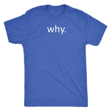 why. - Next Level Mens Triblend