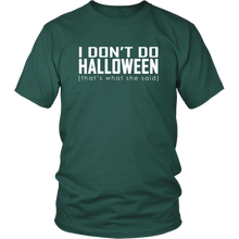 I don't do Halloween (that's what she said) - District Unisex Shirt