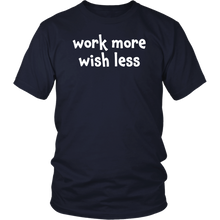 Work more wish less - District Unisex Shirt [lightweight cotton]