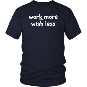 Work more wish less - District Unisex Shirt [lightweight cotton]