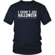 I don't do Halloween (that's what she said) - District Unisex Shirt