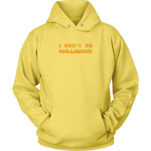 I Don't Do Halloween - Unisex Hoodie