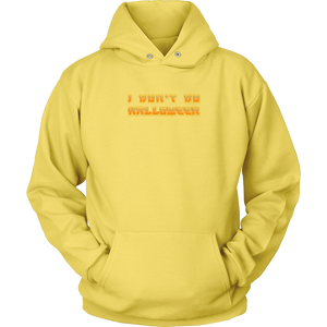 I Don't Do Halloween - Unisex Hoodie