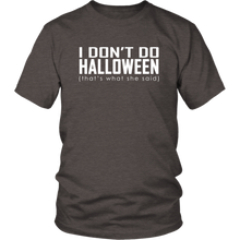 I don't do Halloween (that's what she said) - District Unisex Shirt