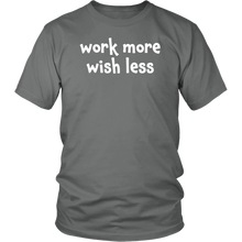 Work more wish less - District Unisex Shirt [lightweight cotton]