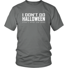 I don't do Halloween (that's what she said) - District Unisex Shirt