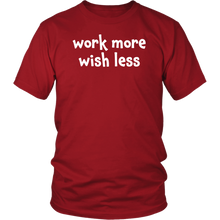 Work more wish less - District Unisex Shirt [lightweight cotton]