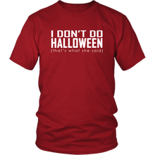 I don't do Halloween (that's what she said) - District Unisex Shirt
