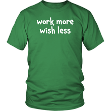 Work more wish less - District Unisex Shirt [lightweight cotton]