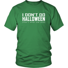 I don't do Halloween (that's what she said) - District Unisex Shirt
