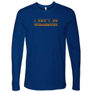 I Don't Do Halloween - Next Level Mens Long Sleeve