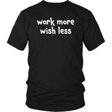Work more wish less - District Unisex Shirt [lightweight cotton]