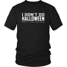 I don't do Halloween (that's what she said) - District Unisex Shirt