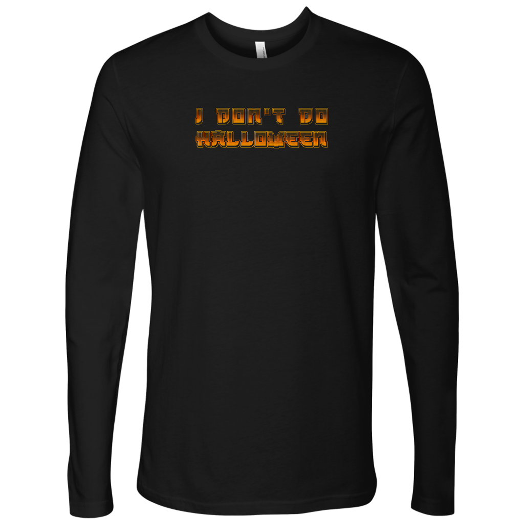 I Don't Do Halloween - Next Level Mens Long Sleeve