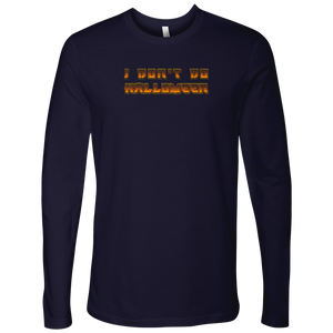 I Don't Do Halloween - Next Level Mens Long Sleeve