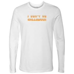 I Don't Do Halloween - Next Level Mens Long Sleeve