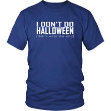 I don't do Halloween (that's what she said) - District Unisex Shirt