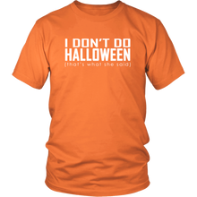 I don't do Halloween (that's what she said) - District Unisex Shirt