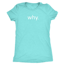 why. - Next Level Womens Triblend