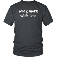 Work more wish less - District Unisex Shirt [lightweight cotton]