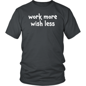 Work more wish less - District Unisex Shirt [lightweight cotton]