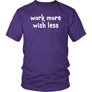 Work more wish less - District Unisex Shirt [lightweight cotton]